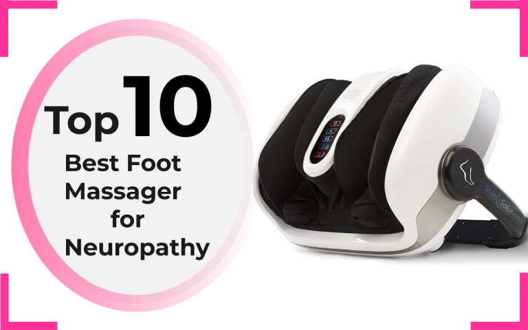 Best Foot Massager for Neuropathy
